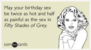 hot-sex-fifty-shades-of-grey-birthday-ecards-someecards