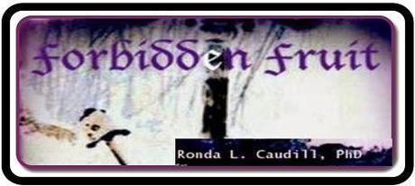 Forbidden Fruit by Ronda L. Caudill, PhD: Interview and Excerpt