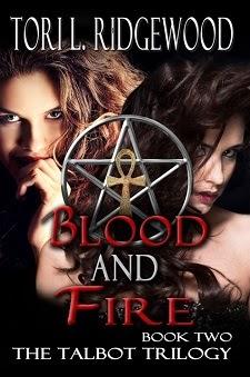 Blood and Fire: Book Two of the Talbot Trilogy by Tori Ridgewood: Spotlight and Excerpt