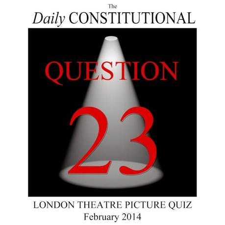 London Theatre Picture Quiz No. 23