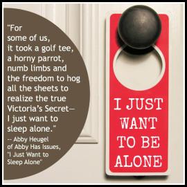 ABBY HEUGEL in I Just Want to Be Alone