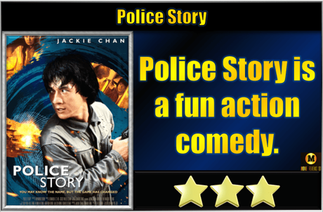 Police Story (1985) Movie Review