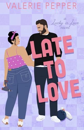 Book Review – ‘Late to Love’ by Valerie Pepper Book Review – ‘Late to Love’ by Valerie Pepper