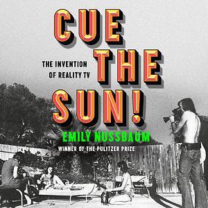 Review: Cue the Sun! The Invention of Reality TV by Emily Nussbaum