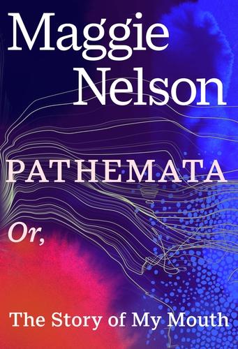 Pathemata by Maggie Nelson
