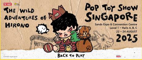 Pop Toy Show Singapore 2025: What to Expect at the Sands Expo This Weekend