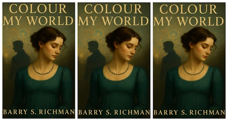 COLOUR, EMOTION AND MR DARCY: INSIDE BARRY S. RICHMAN'S NEWEST PRIDE AND PREJUDICE VARIATION COLOUR, EMOTION AND MR DARCY: INSIDE BARRY S. RICHMAN'S NEWEST PRIDE AND PREJUDICE VARIATION