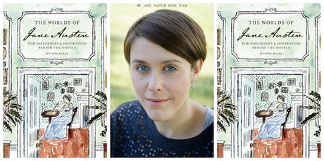 THE WORLDS OF JANE AUSTEN: IN CONVERSATION WITH DR HELENA KELLY THE WORLDS OF JANE AUSTEN: IN CONVERSATION WITH DR HELENA KELLY