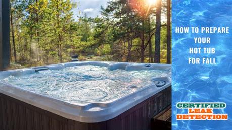 How to Prepare Your Hot Tub for Fall