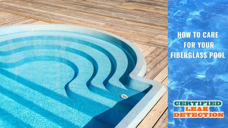 How to Care for Your Fiberglass Pool How to Care for Your Fiberglass Pool