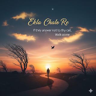 Ekla Chalo Re -  Rabindranath Tagore