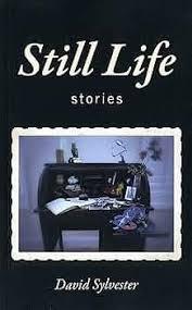 Still Life: Stories by David Sylvester Still Life: Stories by David Sylvester