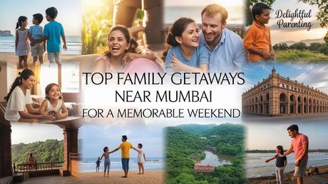family getaways near mumbai