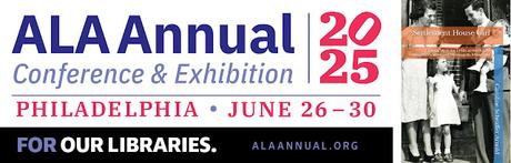 ALA COMBINED BOOK EXHIBIT: Look for SETTLEMENT HOUSE GIRL!