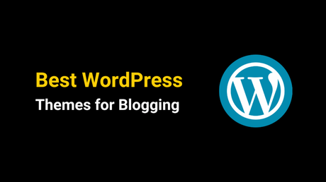 10 Best WordPress Themes for Blogging in 2025 best WordPress Themes for blogging