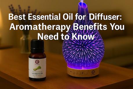 Best Essential Oil for Diffuser