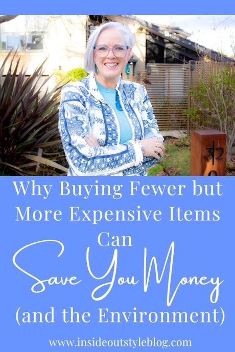 Why Buying Fewer but More Expensive Items Can Save You Money (and the Environment) Why Buying Fewer but More Expensive Items Can Save You Money (and the Environment)