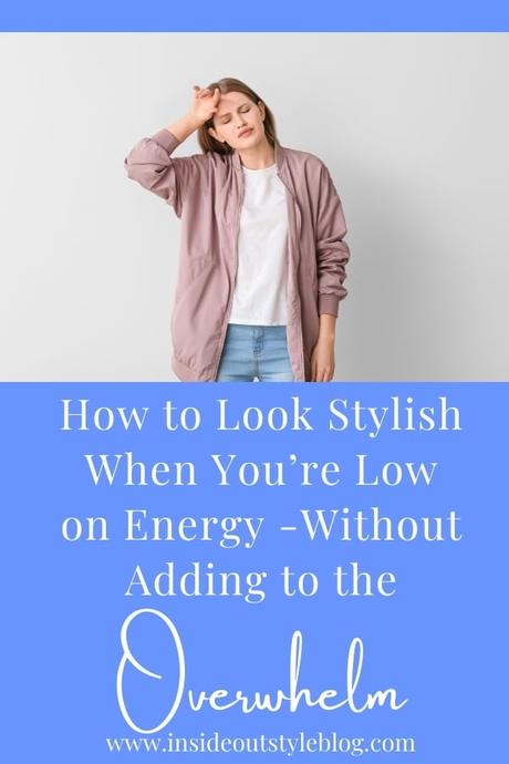 How to Look Stylish When You’re Low on Energy (Without Adding to the Overwhelm)