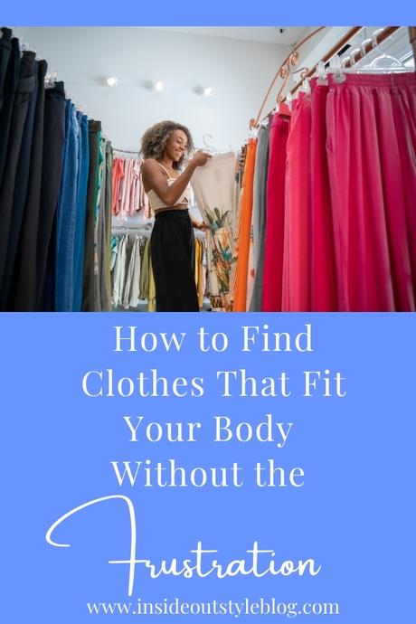 Choosing Clothes That Suit Your Shape and Style How to Find Clothes That Fit Your Body (Without the Frustration)