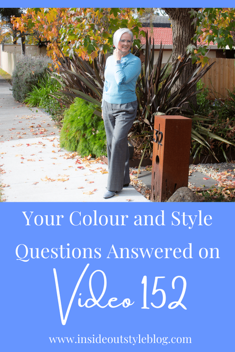Your Colour and Style Questions Answered on Video 152