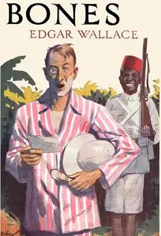 Bones (1915), Lieutenant Bones (1918), Bones in London (1921) – by Edgar Wallace