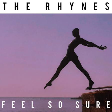 The Rhynes: Feel So Sure