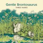 Gentle Brontosaurus: Three Hares