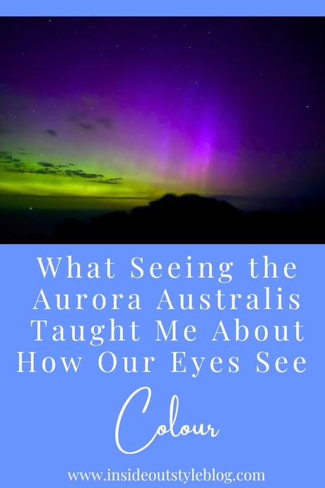 What Seeing the Aurora Australis Taught Me About How Our Eyes See Colour