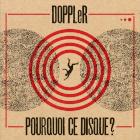 DOPPLeR: Pourquoi Ce Disque?
