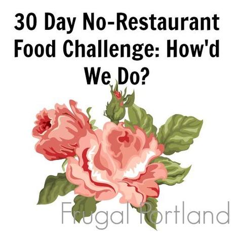 30 Day No-Restaurant Challenge: How'd we Do?