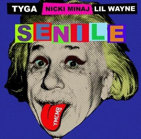 New Music: Tyga x Lil Wayne x Nicki Minaj “Senile” New Music: Tyga x Lil Wayne x Nicki Minaj “Senile”