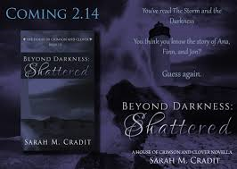 BEYOND DARKNESS: SHATTERED BY SARAH M. CRADIT A CRIMSON AND CLOVER NOVELLA