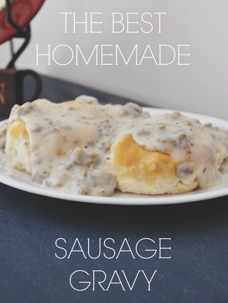 The Best, Homemade Sausage Gravy