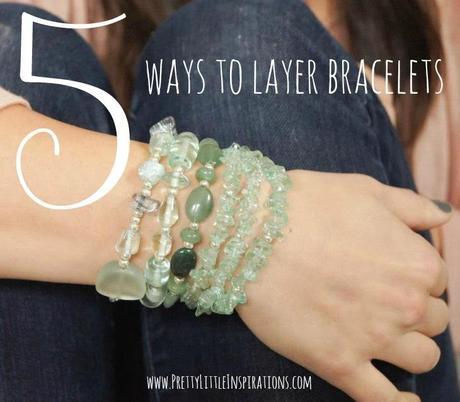 5 Ways to Layer Bracelets