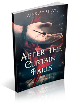 After the Curtain Falls by Ainsley Shay: Book Blitz