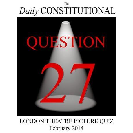 London Theatre Picture Quiz No.27