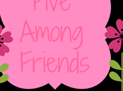 Five Among Friends: Hopes Dreams