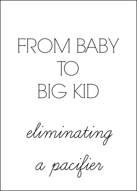 From Baby To Big Kid: Eliminating A Pacifier {Link Up}