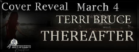 Thereafter by Terri Bruce: Cover Reveal and Excerpt