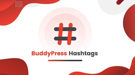 Best BuddyPress Themes and Plugins 2026 BuddyPress Hashtags