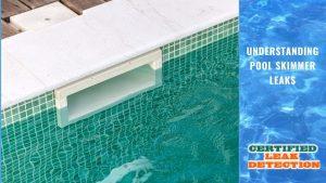Understanding Pool Skimmer Leaks