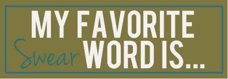 Random Thursday: Favourite Swear Words...