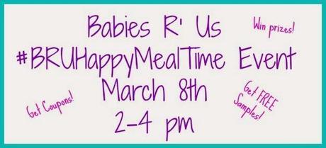 Visit Babies R' Us Saturday, March 8th 2-4pm for the #BRUHappyMealTime Event!