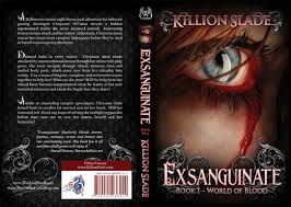 EXSANGUINATE - BOOK ONE- WORLD OF BLOOD- BY KILLION SLADE - REVIEW +GIVEAWAY