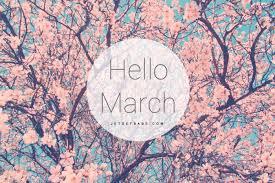 hello march 