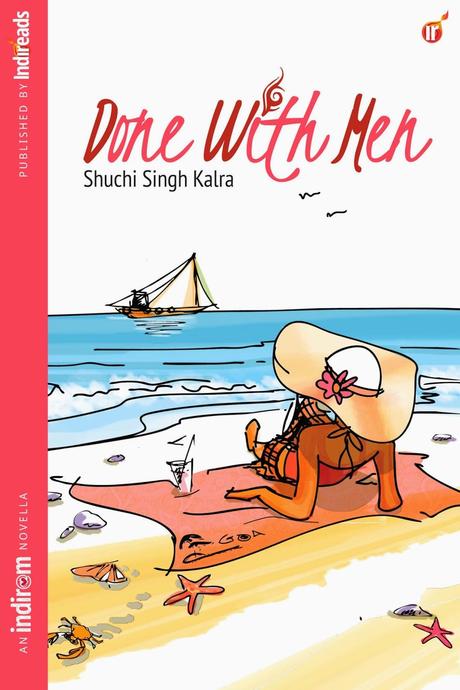 Author Interview: Shuchi Singh Kalra: Done With Men