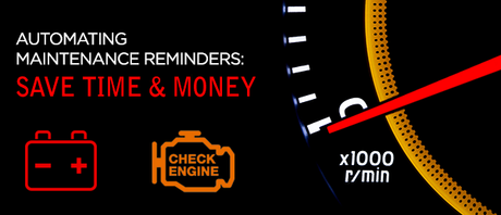 Automating Maintenance Reminders: Save Time and Money