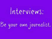 Interviews: Your Journalist