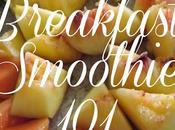 {Breakfast Smoothie 101}