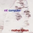 Mother Falcon: MF Computer